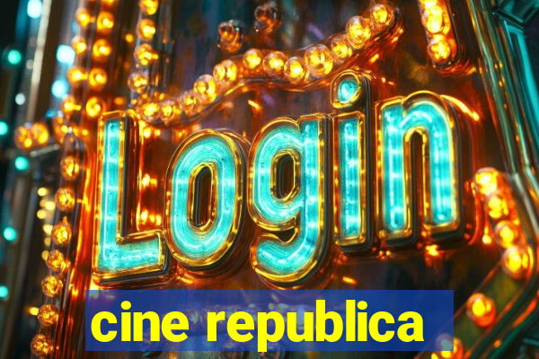 cine republica